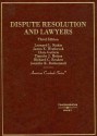 Dispute Resolution And Lawyers (American Casebook Series) (American Casebook Series) - James E. Westbrook, Timothy J. Heinsz