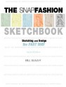 The Snap Fashion Sketchbook: Sketching and Design the Fast Way - Bill Glazer