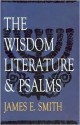 The Wisdom Literature & Psalms - James E. Smith