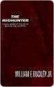 The Redhunter: A Novel Based on the Life of Senator Joe McCarthy - William F. Buckley Jr.