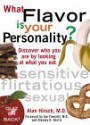 What Flavor is Your Personality?: Discover Who You Are by Looking at What You Eat - Alan Hirsch