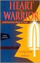 Heart of the Warrior: A Battle Plan for Fathers to Reclaim Their Families - Michael O'Donnell, Michelle Morris