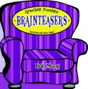 Brainteasers: Sink Back And Solve Away! (Armchair Puzzlers) - Bob Moog