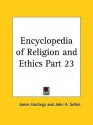 Encyclopedia of Religion and Ethics Part 23 - James Hastings, John A. Selbie