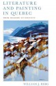 Literature and Painting in Quebec: From Imagery to Identity - William J. Berg