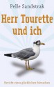 Herr Tourette und ich: Bericht eines glücklichen Menschen (German Edition) - Pelle Sandstrak, Susanne Dahmann