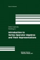 Introduction to Vertex Operator Algebras and Their Representations - James Lepowsky, Haisheng Li