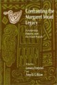 Confronting the Margaret Mead Legacy: Scholarship, Empire, and the South Pacific - Lenora Foerstel