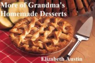 More Of Grandma's Homemade Desserts (Grandma's Recipes) - Elizabeth Austin