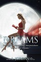 DREAMS: Dreams, Discover The Secrets And Interpretations Behind Your Dreams ! - dreams, dream interpretation, dream dictionary, dreams and predicting the future - - L. Jordan