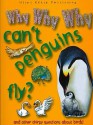 Why Why Why Can't Penguins Fly? - Camilla De la Bédoyère