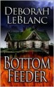 Bottom Feeder - Deborah Leblanc