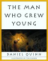 The Man Who Grew Young - Daniel Quinn