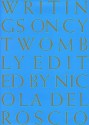 Writings on Cy Twombly - Dore Ashton, Cy Twombly