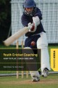 Youth Cricket Coaching. John Stern, Rob Maier - John Stern