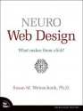 Neuro Web Design: What Makes Them Click? - Susan M. Weinschenk