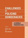 Challenges of Policing Democracies: A World Perspective - Dilip Das, Marenin Otwin