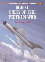 MiG-21 Units of the Vietnam War - Istvan Toperczer