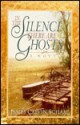 In the Silence There Are Ghosts - James Calvin Schaap