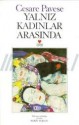 Yalnız Kadınlar Arasında - Cesare Pavese, Rekin Teksoy