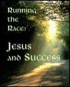 Running the Race: Jesus and Success - Sarah M. Hupp