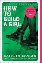 How to Build a Girl: A Novel (P.S. (Paperback)) - Caitlin Moran