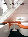 New Small Spaces: Good Ideas - Loft Publications