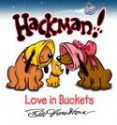 Hackman! Love in buckets - Bill Houston