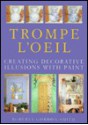 Trompe L'Oeil: Creating Decorative Illusions with Paint - Roberta Gordon-Smith, Gordon-Smith, Alison Wormleighton, Shona Wood