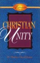 Christian Unity: An Exposition of Ephesians 4:1-16 - D. Martyn Lloyd-Jones