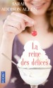 La Reine des Délices - Sarah Addison Allen, Delphine Rivet