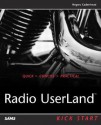 Radio Userland Kick Start - Rogers Cadenhead, Scott Meyers, Katie Mohr, Andy Beaster