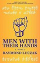 Men With Their Hands - Raymond Luczak