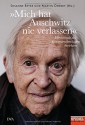 »Mich hat Auschwitz nie verlassen«: Überlebende des Konzentrationslagers berichten - Ein SPIEGEL-Buch - Martin Doerry, Susanne Beyer