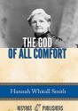 The God of All Comfort - Hannah Whitall Smith