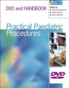 Practical Paediatric Procedures - Mike Silverman, Chris O'Callaghan