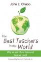 The Best Teachers in the World: Why We Don't Have Them and How We Could - John E. Chubb