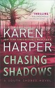 Chasing Shadows (South Shores) - Karen Harper