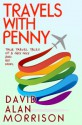 Travels with Penny: True Travel Tales of a Gay Guy and His Mom - David Alan Morrison