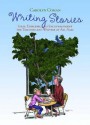 Writing Stories: Ideas, Exercises, and Encouragement for Teachers and Writers of All Ages - Carolyn Coman