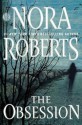 Nora Roberts: The Obsession (Hardcover); 2016 Edition - Nora Roberts