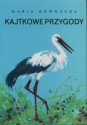 Kajtkowe przygody - Maria Kownacka