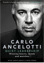 Carlo Ancelotti: Quiet Leadership: Winning Hearts, Minds and Matches - Carlo Ancelotti