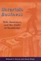 Uncertain Business: Risk, Insurance, and the Limits of Knowledge - Richard V. Ericson, Aaron Doyle