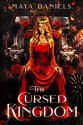 The Cursed Kingdom - Maya Daniels