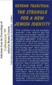 Beyond Tradition: The Struggle for a New Jewish Identity - Dan Cohn-Sherbok, Ze'ev Chafets, Yaakov Malkin, Daniel Friedman, Shulamit Aloni, Emanuel S. Goldsmith, Jack Jacobs, Joseph Chuman, Tirzah Firestone, Bonnie Cousens, Bonnie Cousens