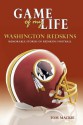 Game of My Life Washington Redskins: Memorable Stories of Redskins Football - Tom Mackie