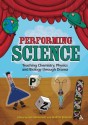 Performing Science: Teaching Chemistry, Physics and Biology Through Drama - Martin Braund, Martin Braund, Murat Saglam