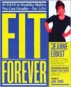 Fit Forever: 30 Days to Healthy Habits You Can Handle-For Life! - Jeanne Ernst