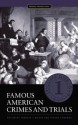 Famous American Crimes And Trials - Frankie Y. Bailey, Steven M. Chermak